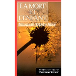 La mort et l'enfant : Souvenirs, lettres, tmoignages